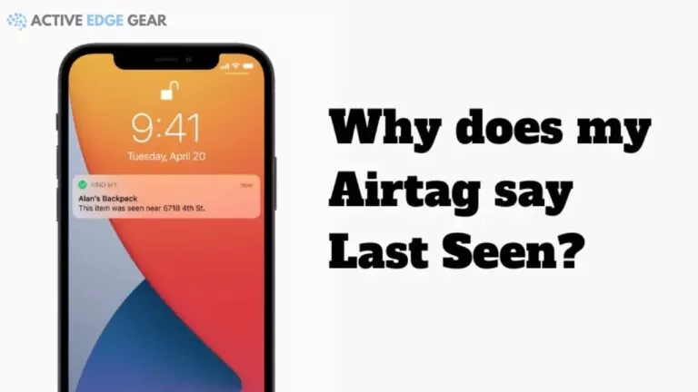Why Does Airtag Say Last Seen
