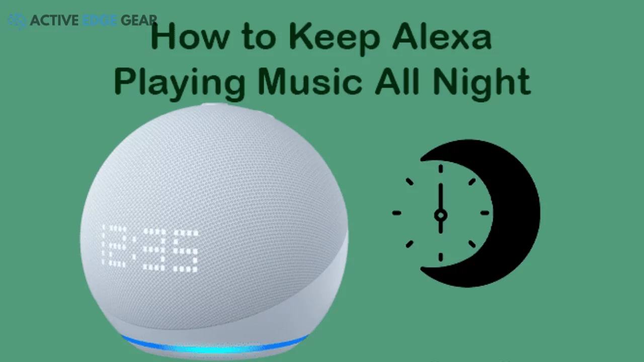 How To Keep Alexa Playing Music All Night