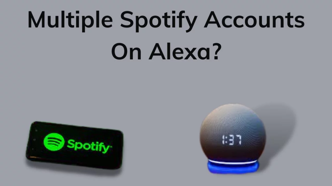 How to Connect Multiple Spotify Accounts On Alexa