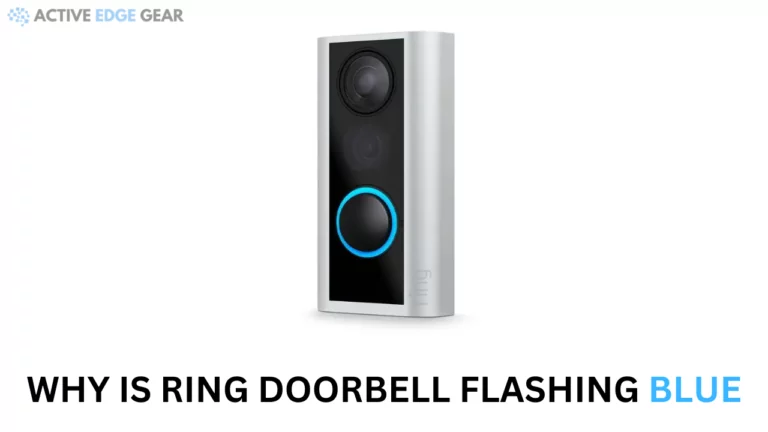 Why Is Ring Doorbell Flashing Blue