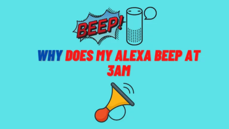 why does my alexa beep at 3am