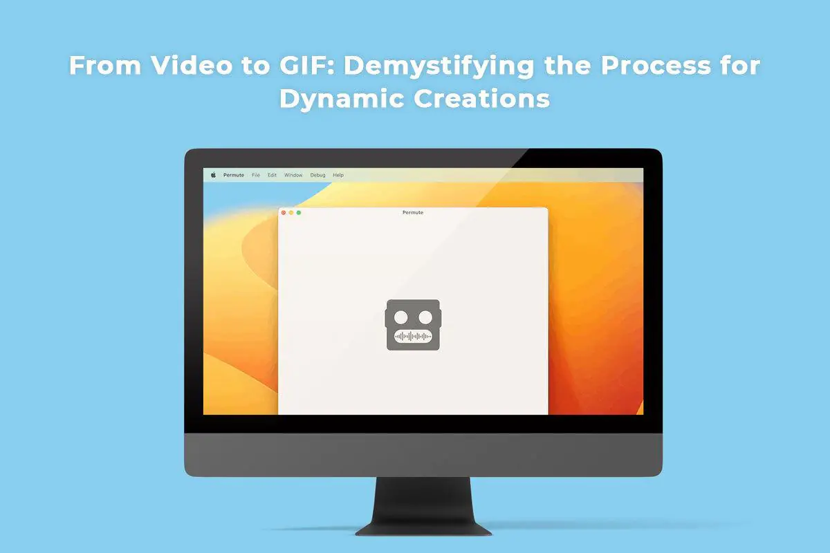 From Video to GIF: Demystifying the Process for Dynamic Creations